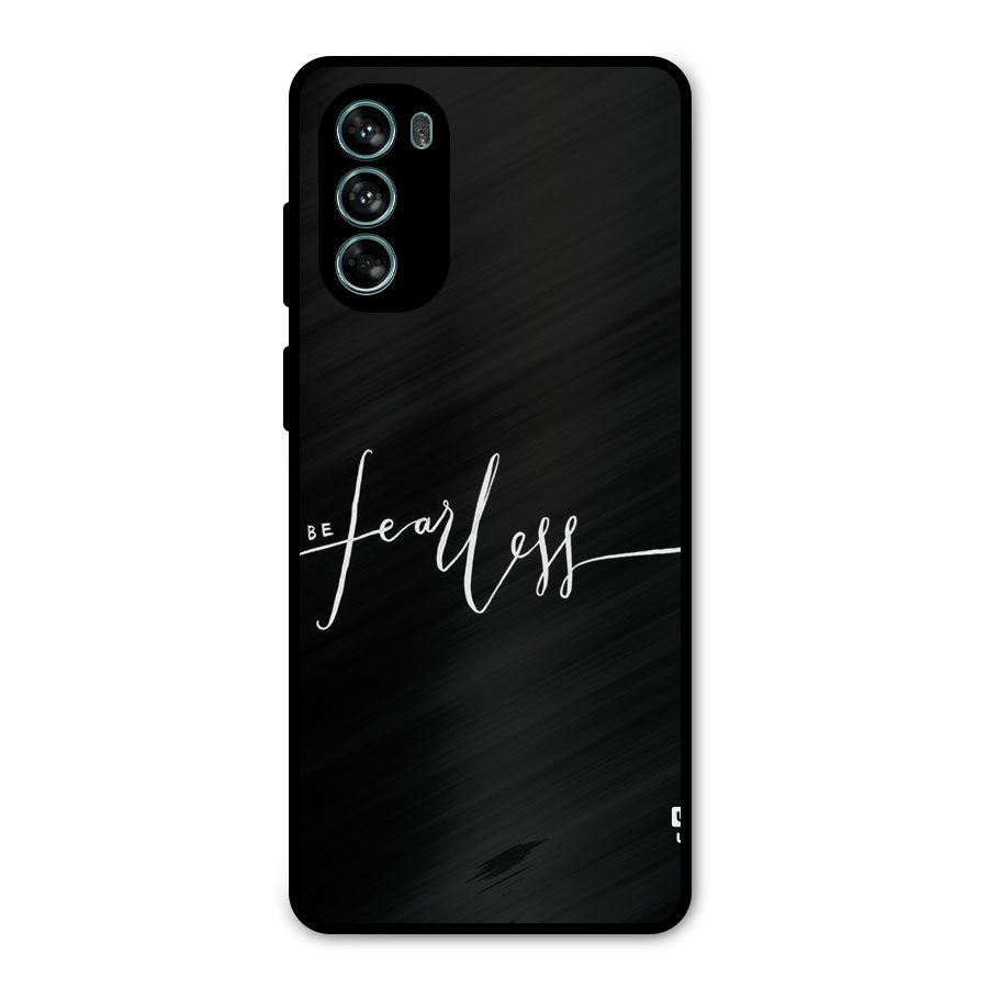 Always Be Fearless Metal Back Case for Moto G62