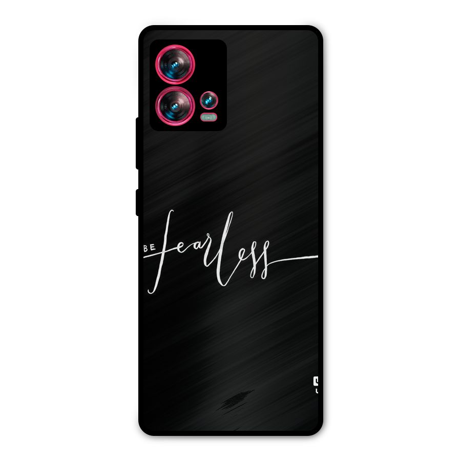 Always Be Fearless Metal Back Case for Motorola Edge 30 Fusion