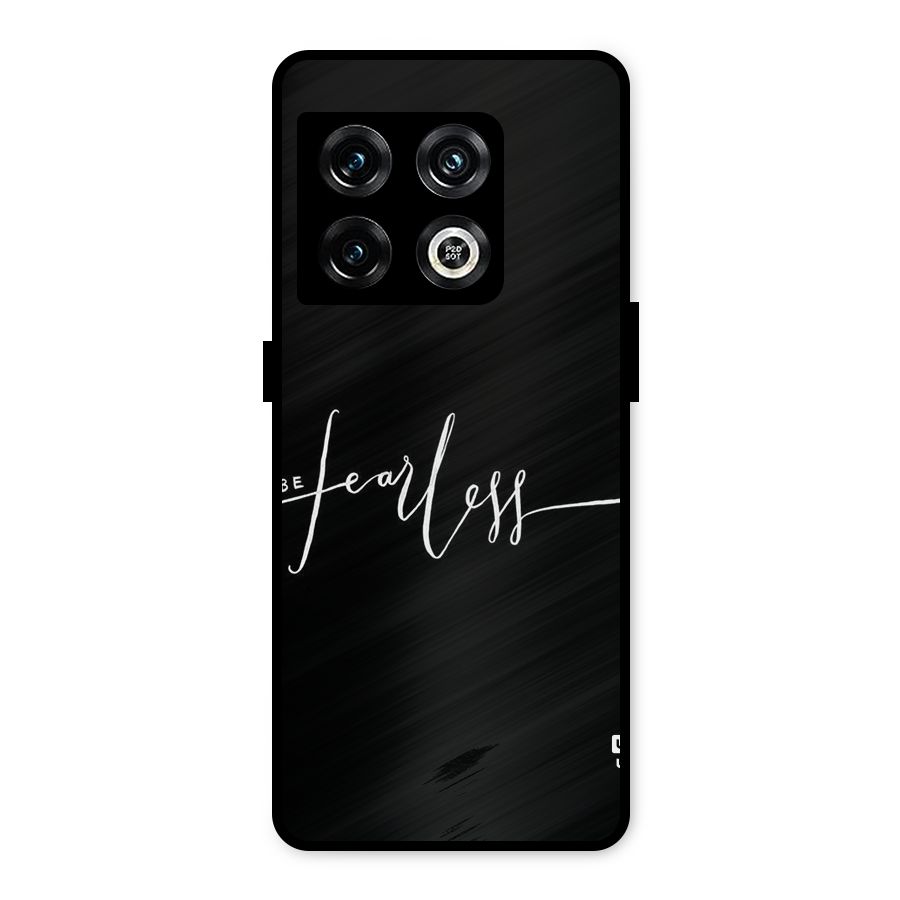 Always Be Fearless Metal Back Case for OnePlus 10 Pro 5G