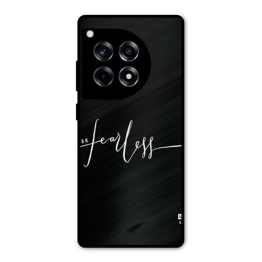 Always Be Fearless Metal Back Case for OnePlus 12R