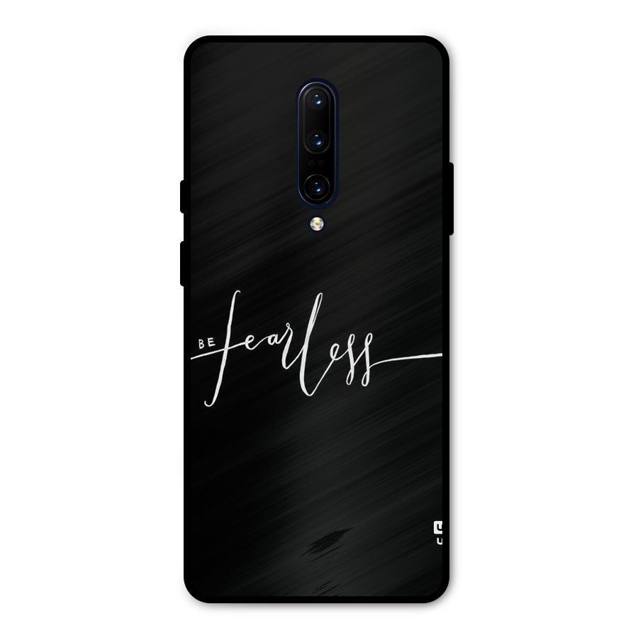 Always Be Fearless Metal Back Case for OnePlus 7 Pro