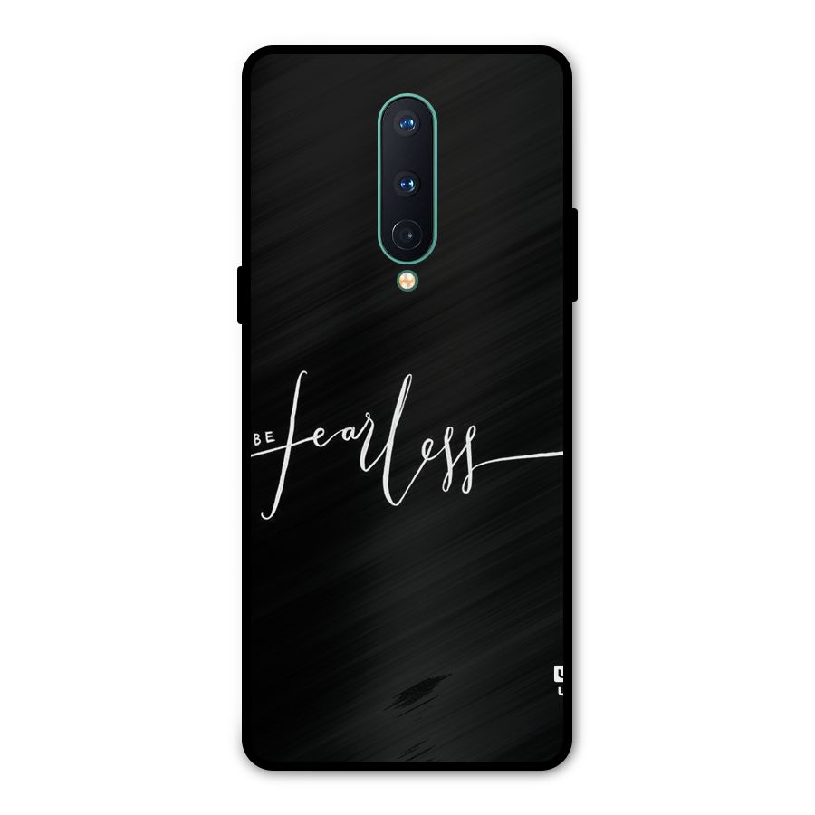 Always Be Fearless Metal Back Case for OnePlus 8