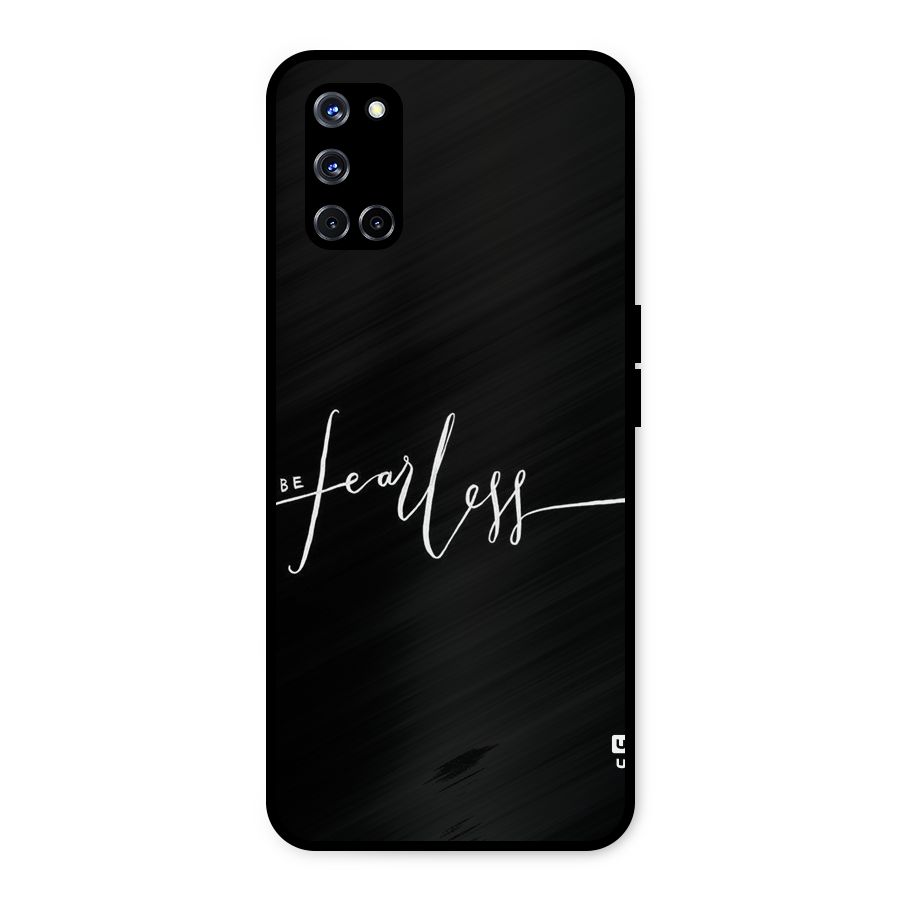 Always Be Fearless Metal Back Case for Oppo A52
