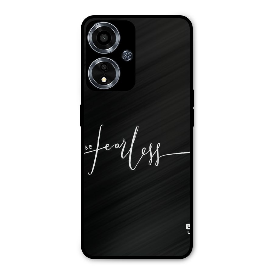 Always Be Fearless Metal Back Case for Oppo A59