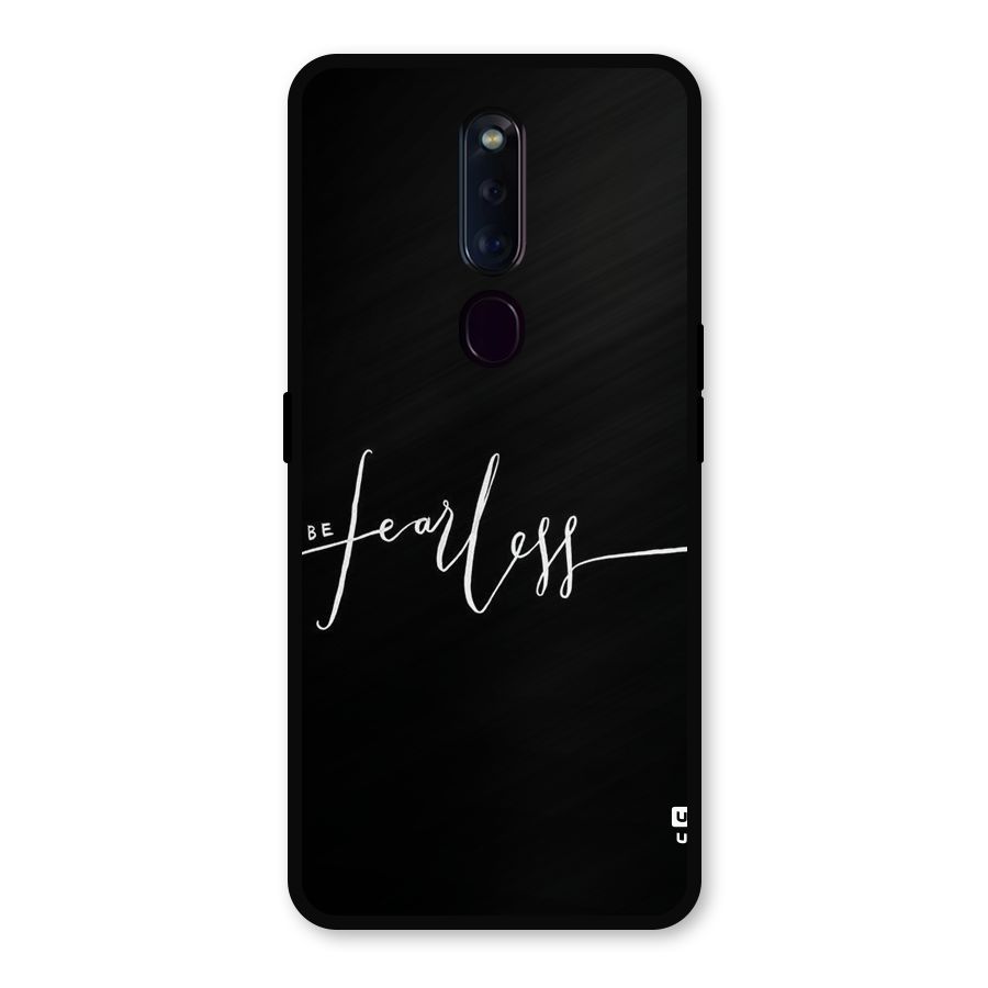 Always Be Fearless Metal Back Case for Oppo F11 Pro