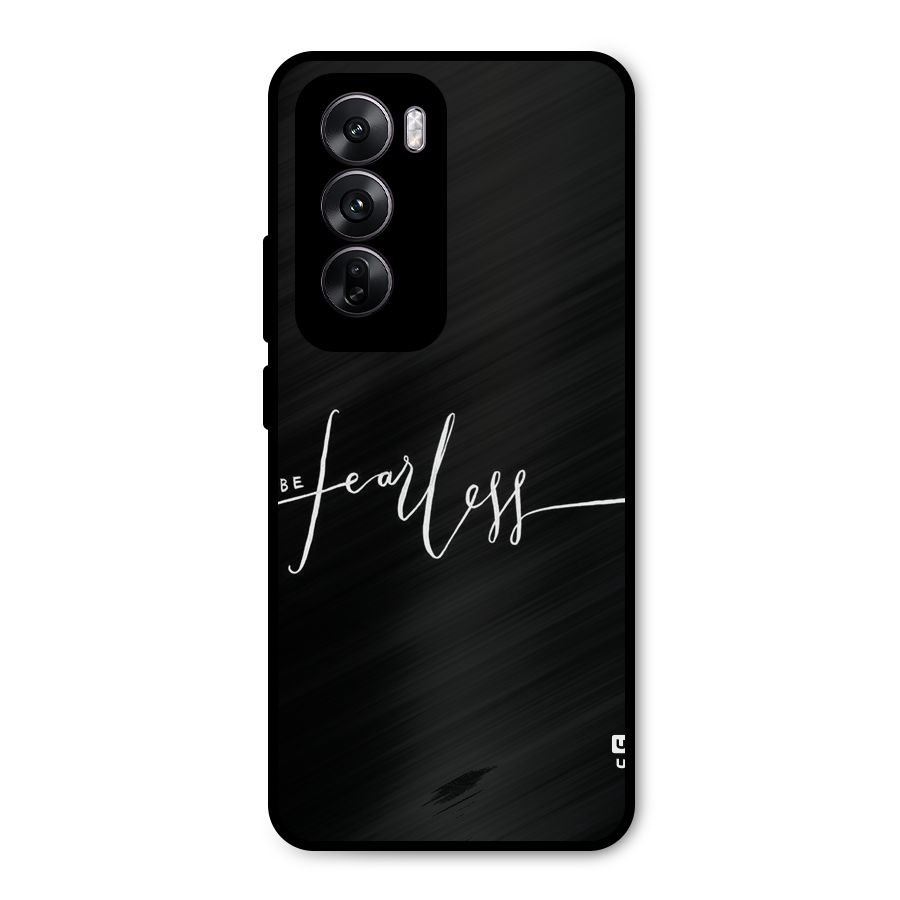 Always Be Fearless Metal Back Case for Oppo Reno12