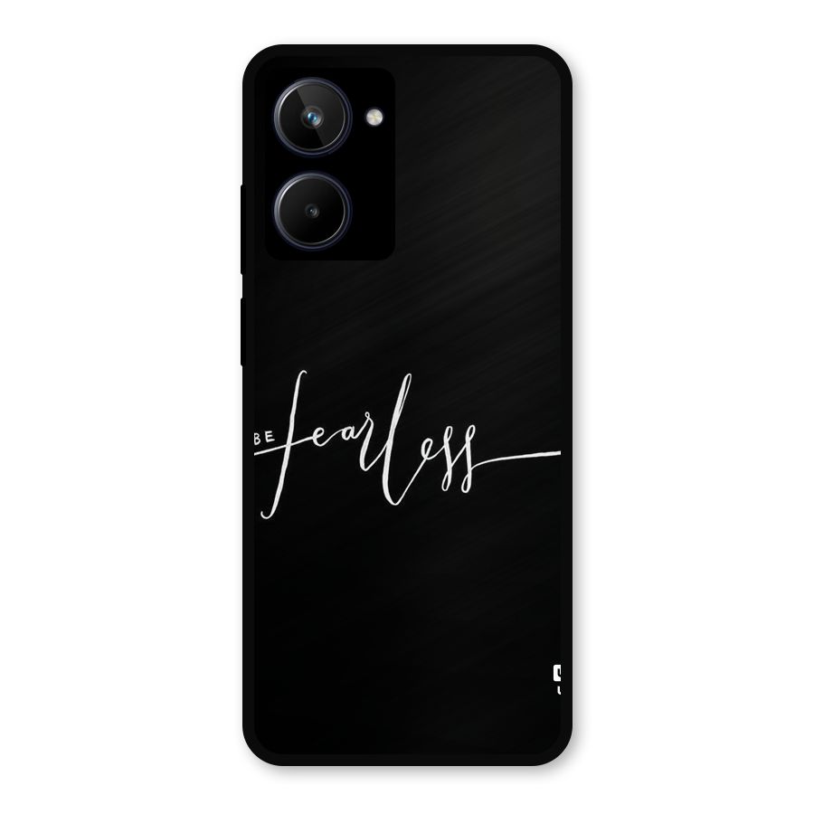 Always Be Fearless Metal Back Case for Realme 10