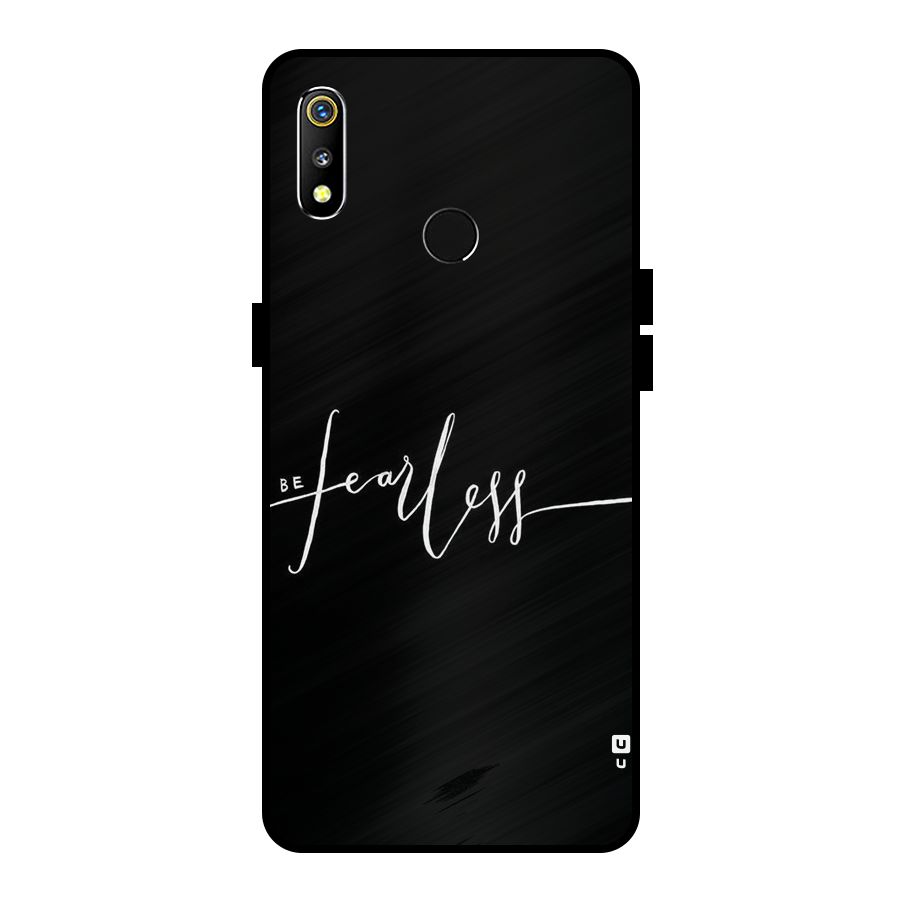 Always Be Fearless Metal Back Case for Realme 3i