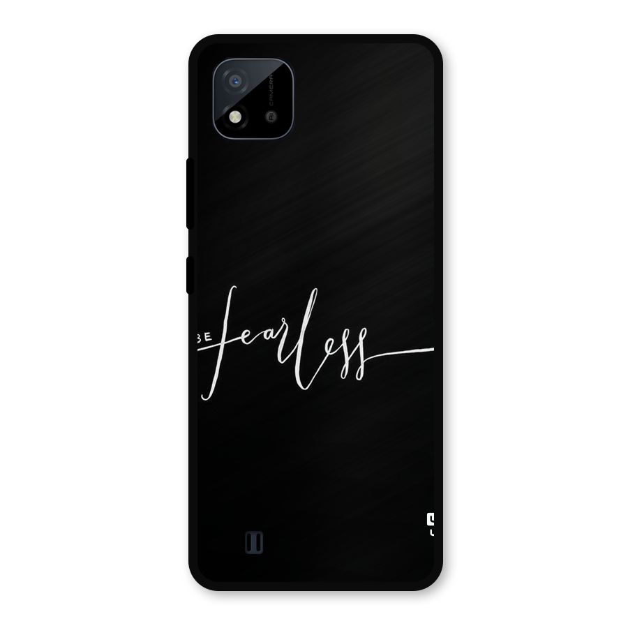 Always Be Fearless Metal Back Case for Realme C11 2021