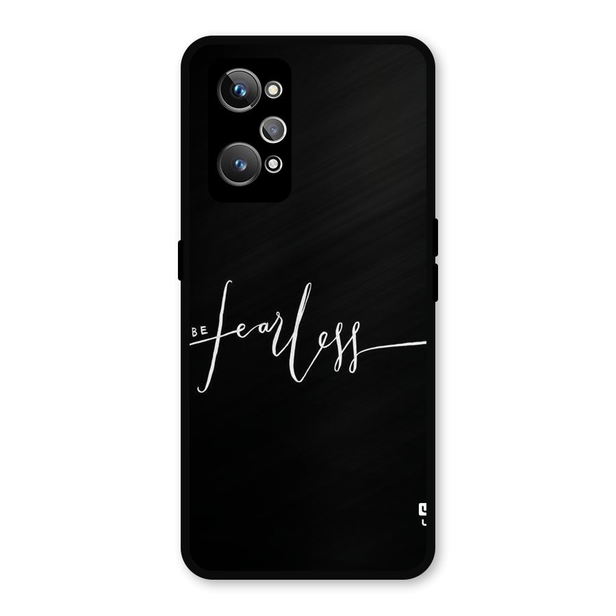 Always Be Fearless Metal Back Case for Realme GT Neo2