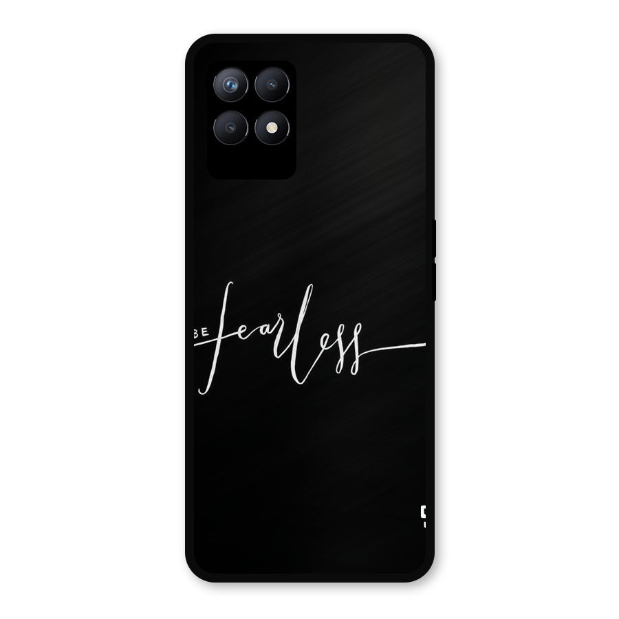 Always Be Fearless Metal Back Case for Realme Narzo 50