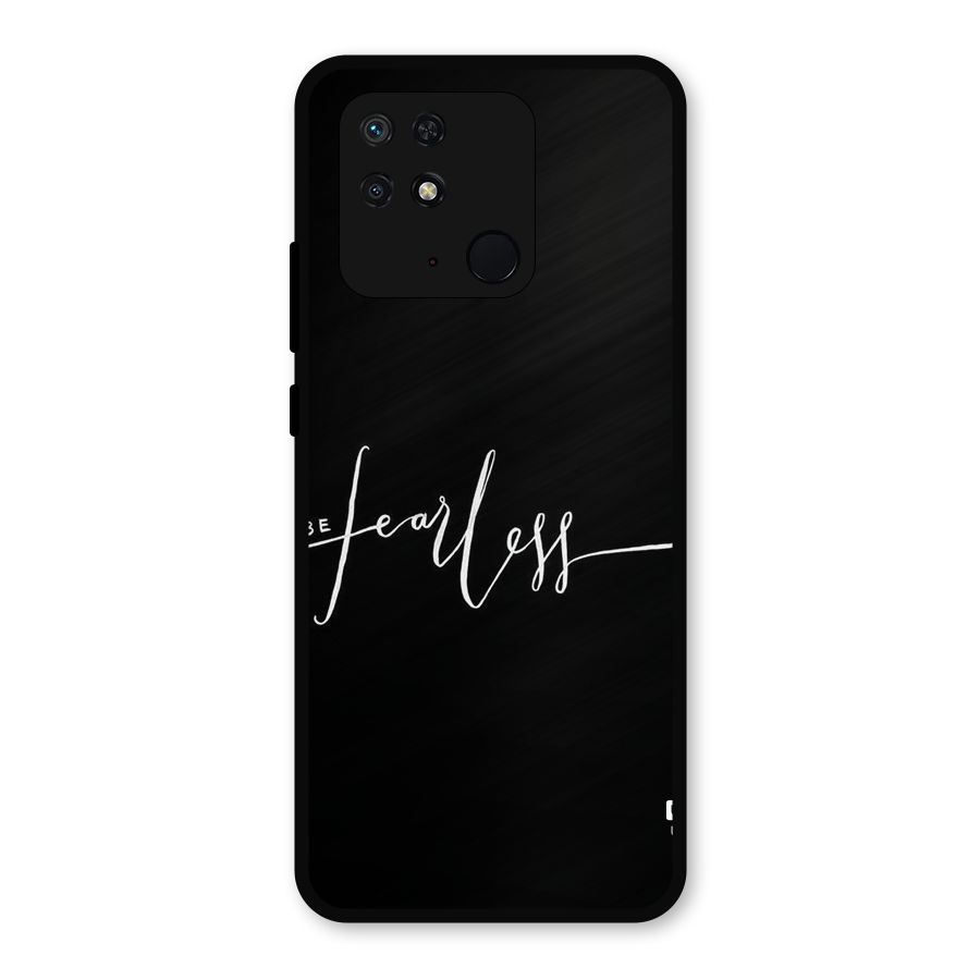 Always Be Fearless Metal Back Case for Redmi 10 Power
