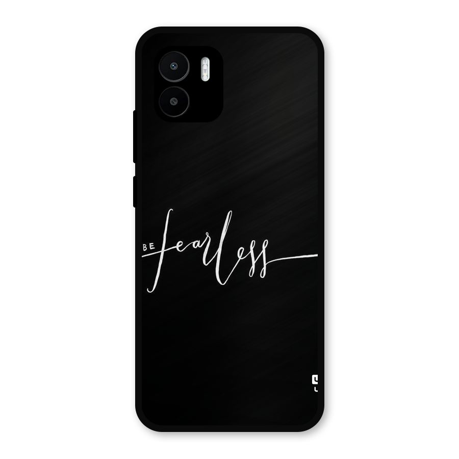 Always Be Fearless Metal Back Case for Redmi A2
