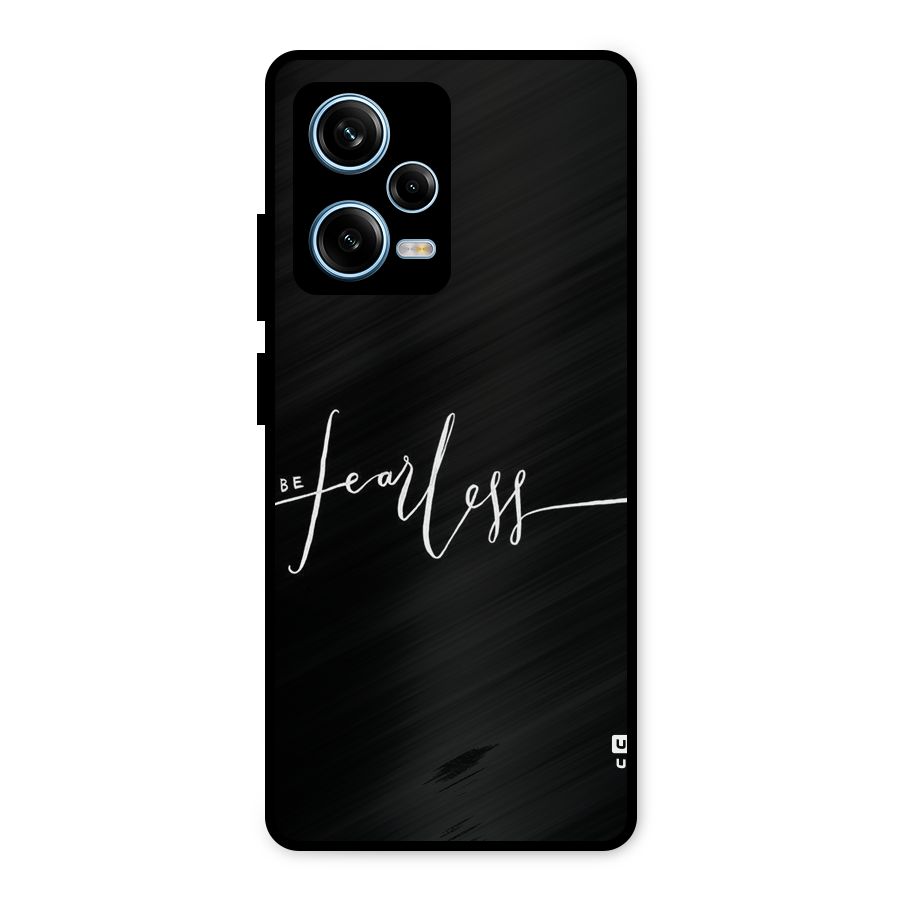 Always Be Fearless Metal Back Case for Redmi Note 12 Pro