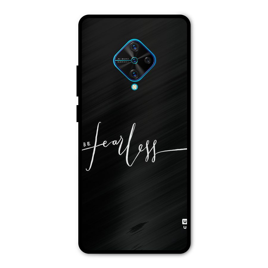 Always Be Fearless Metal Back Case for Vivo S1 Pro