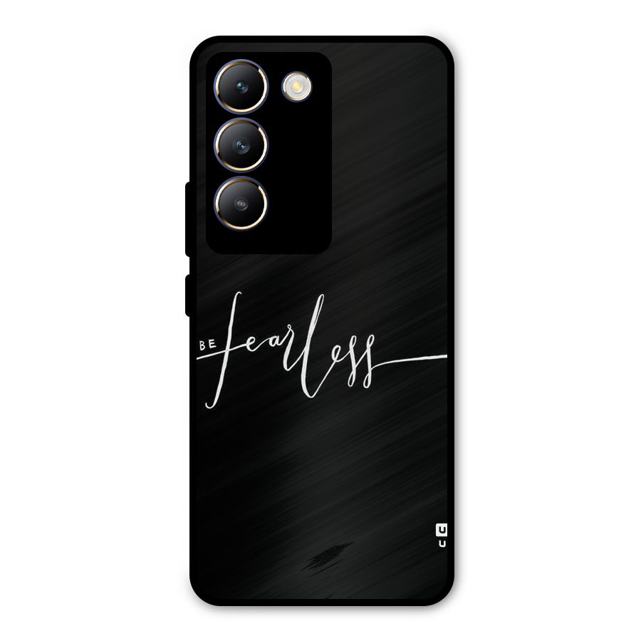 Always Be Fearless Metal Back Case for Vivo T3 5G
