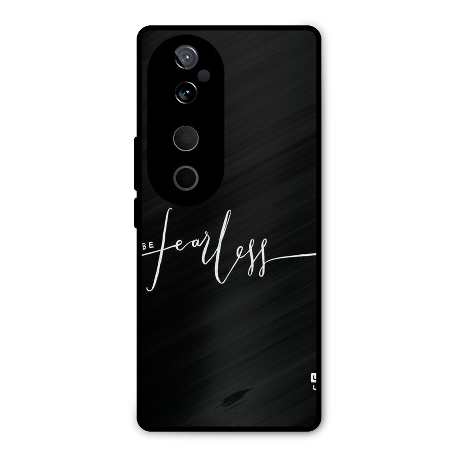 Always Be Fearless Metal Back Case for Vivo T3 Ultra