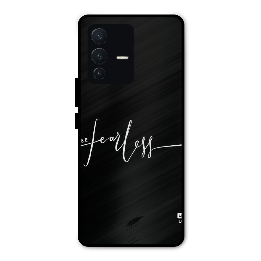 Always Be Fearless Metal Back Case for Vivo V23 Pro