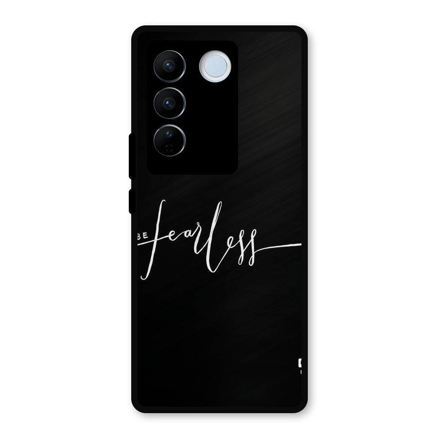 Always Be Fearless Metal Back Case for Vivo V27
