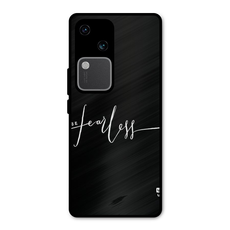 Always Be Fearless Metal Back Case for Vivo V30