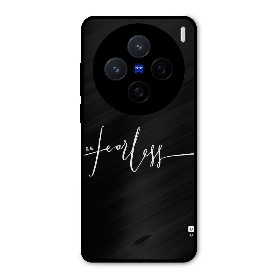 Always Be Fearless Metal Back Case for Vivo X200