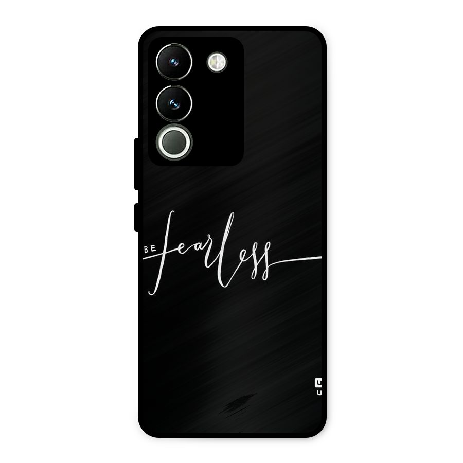 Always Be Fearless Metal Back Case for Vivo Y200
