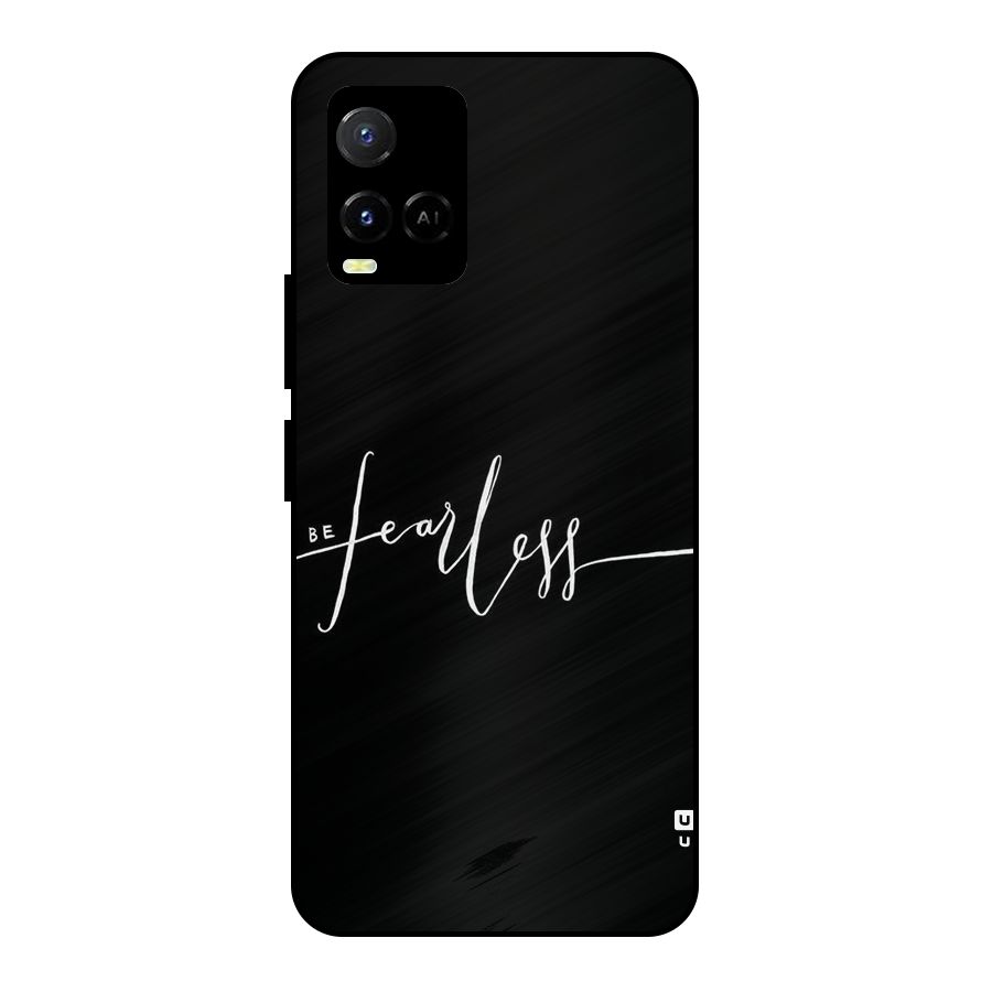 Always Be Fearless Metal Back Case for Vivo Y21 2021