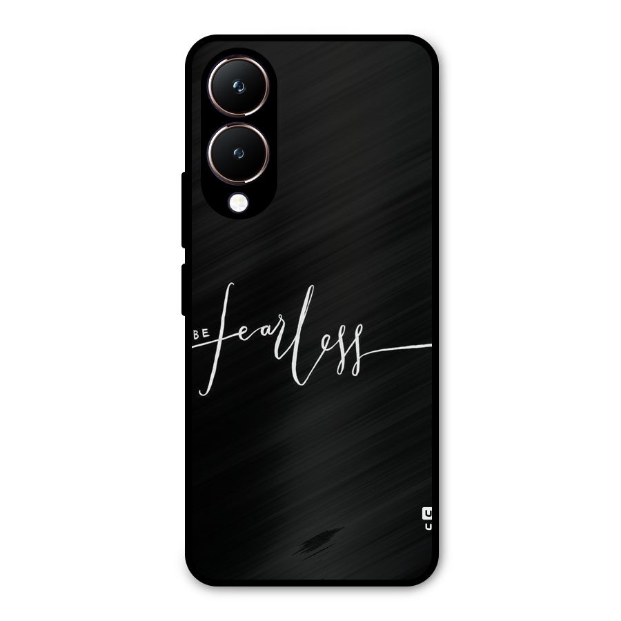 Always Be Fearless Metal Back Case for Vivo Y28