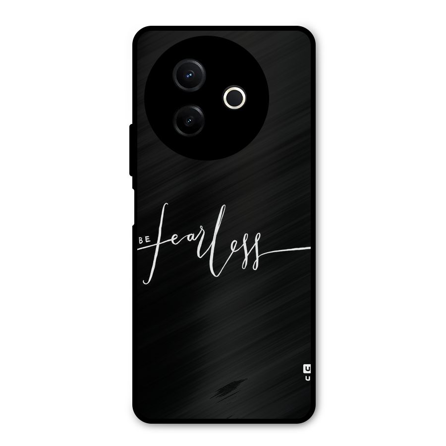 Always Be Fearless Metal Back Case for Vivo Y39