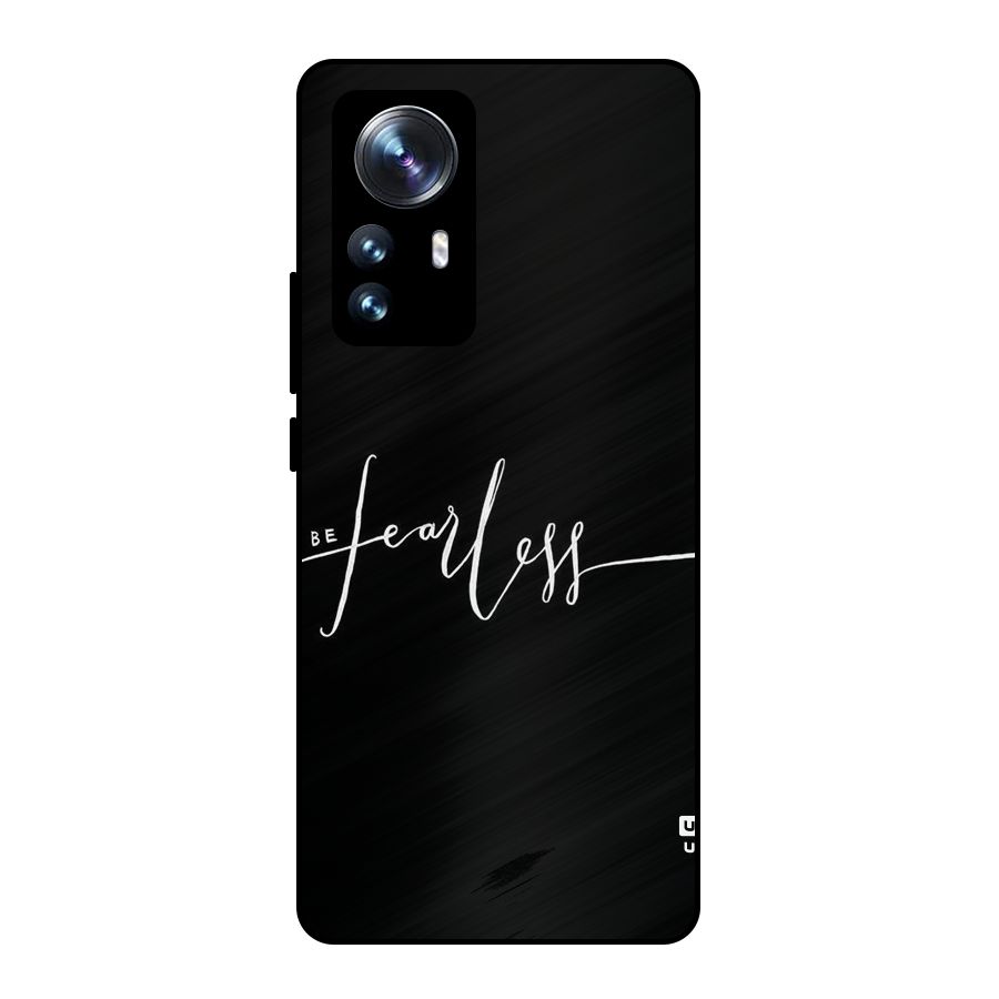 Always Be Fearless Metal Back Case for Xiaomi 12 Pro