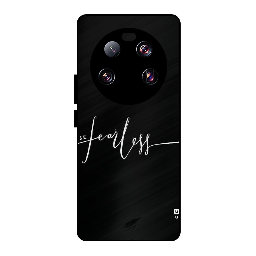 Always Be Fearless Metal Back Case for Xiaomi 13 Ultra