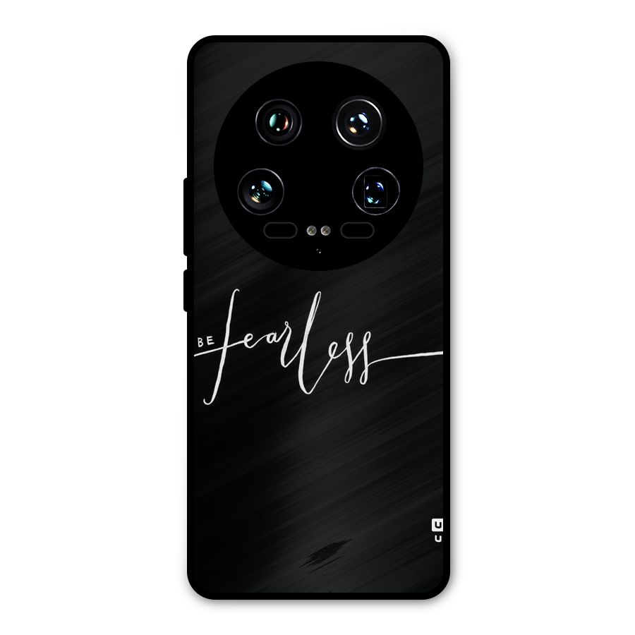 Always Be Fearless Metal Back Case for Xiaomi 14 Ultra