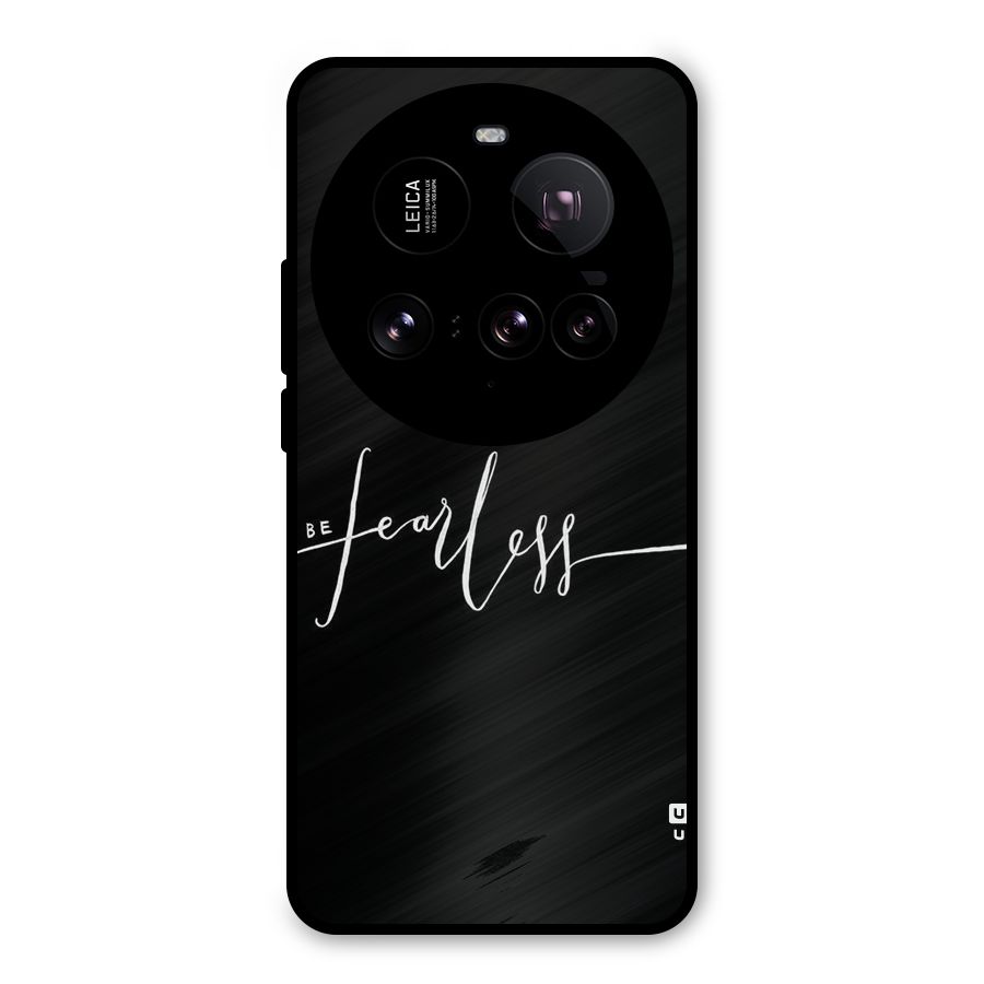 Always Be Fearless Metal Back Case for Xiaomi 15 Ultra