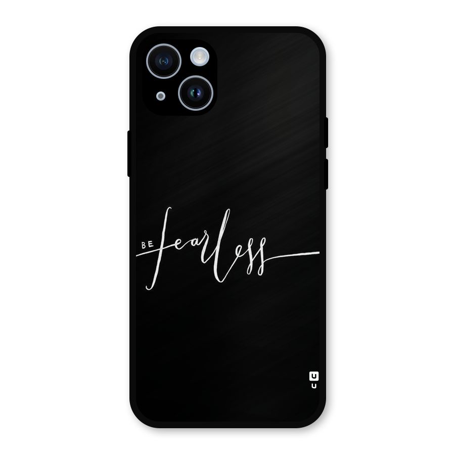 Always Be Fearless Metal Back Case for iPhone 14