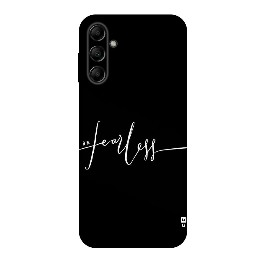 Always Be Fearless Original Polycarbonate Back Case for Galaxy A14 5G