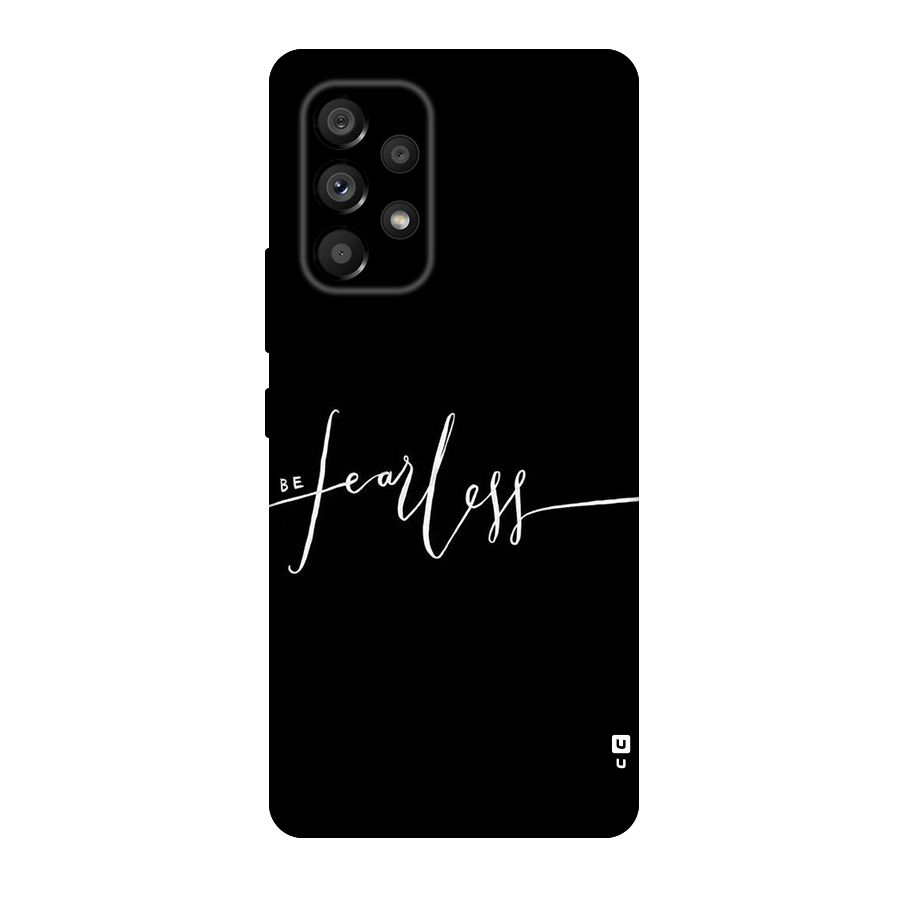 Always Be Fearless Original Polycarbonate Back Case for Galaxy A53 5G