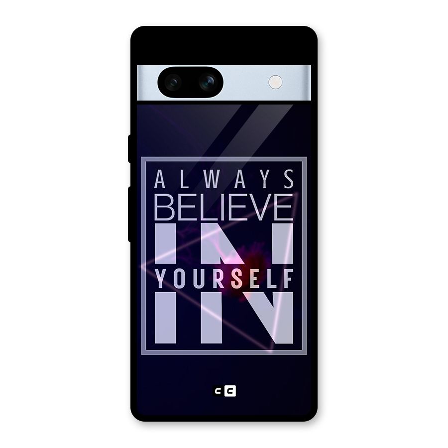 Always Believe in Yourself Glass Back Case for Google Pixel 7a