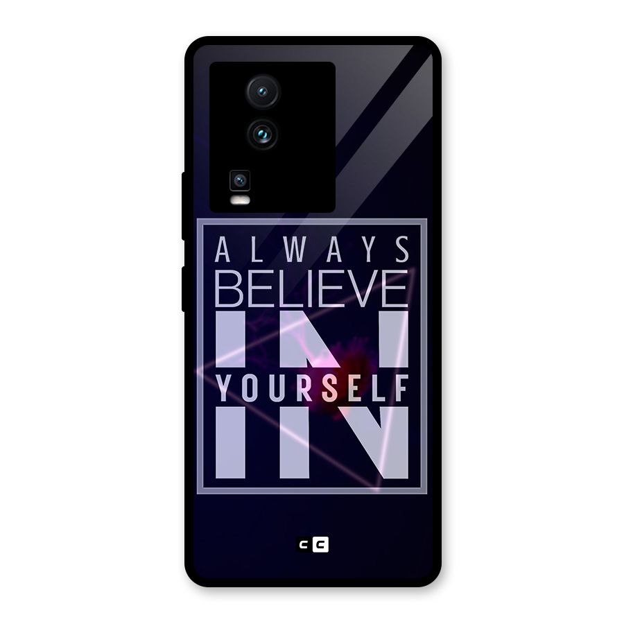 Always Believe in Yourself Glass Back Case for Vivo iQOO Neo 7 Pro