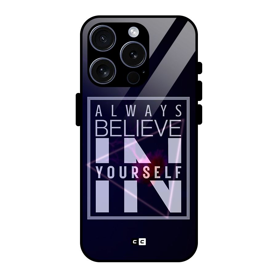 Always Believe in Yourself Glass Back Case for iPhone 15 Pro