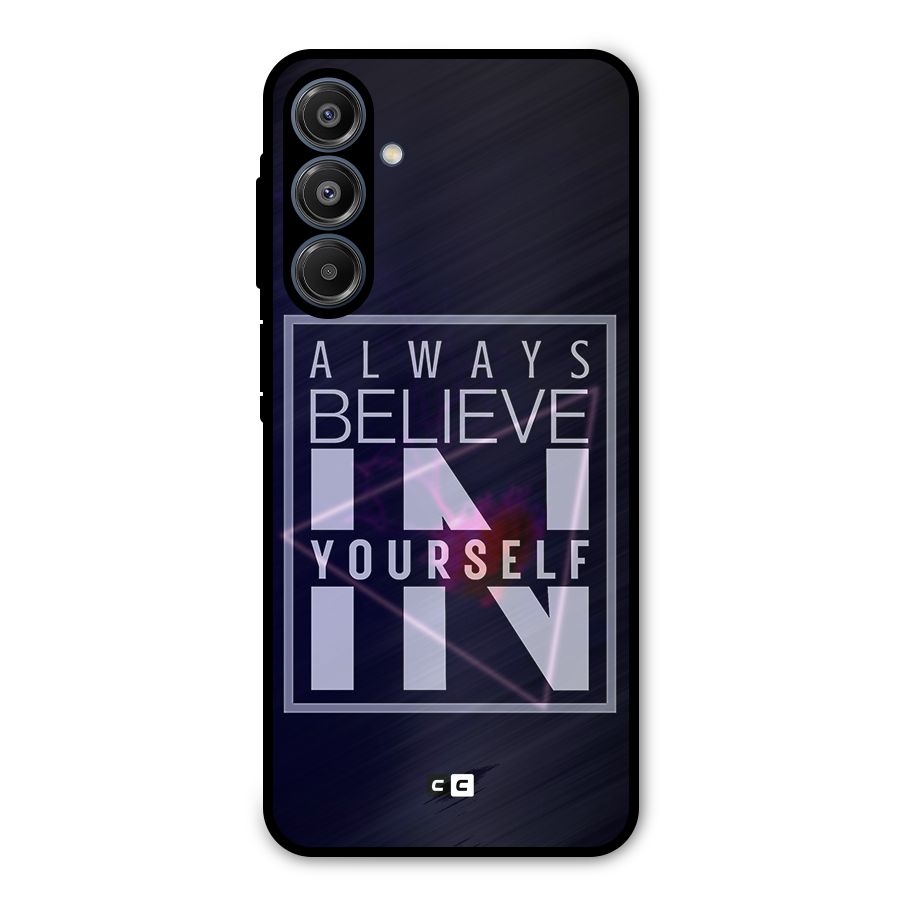 Always Believe in Yourself Metal Back Case for Galaxy A16 5G