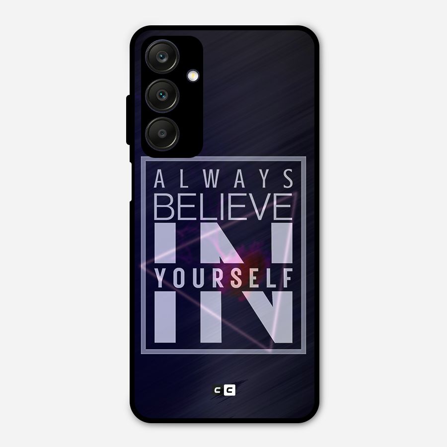 Always Believe in Yourself Metal Back Case for Galaxy A25 5G