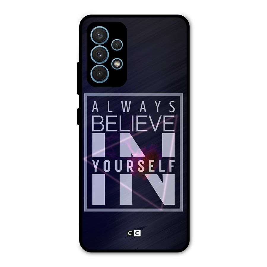 Always Believe in Yourself Metal Back Case for Galaxy A32