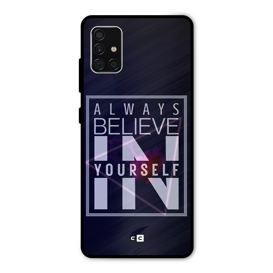 Always Believe in Yourself Metal Back Case for Galaxy A51