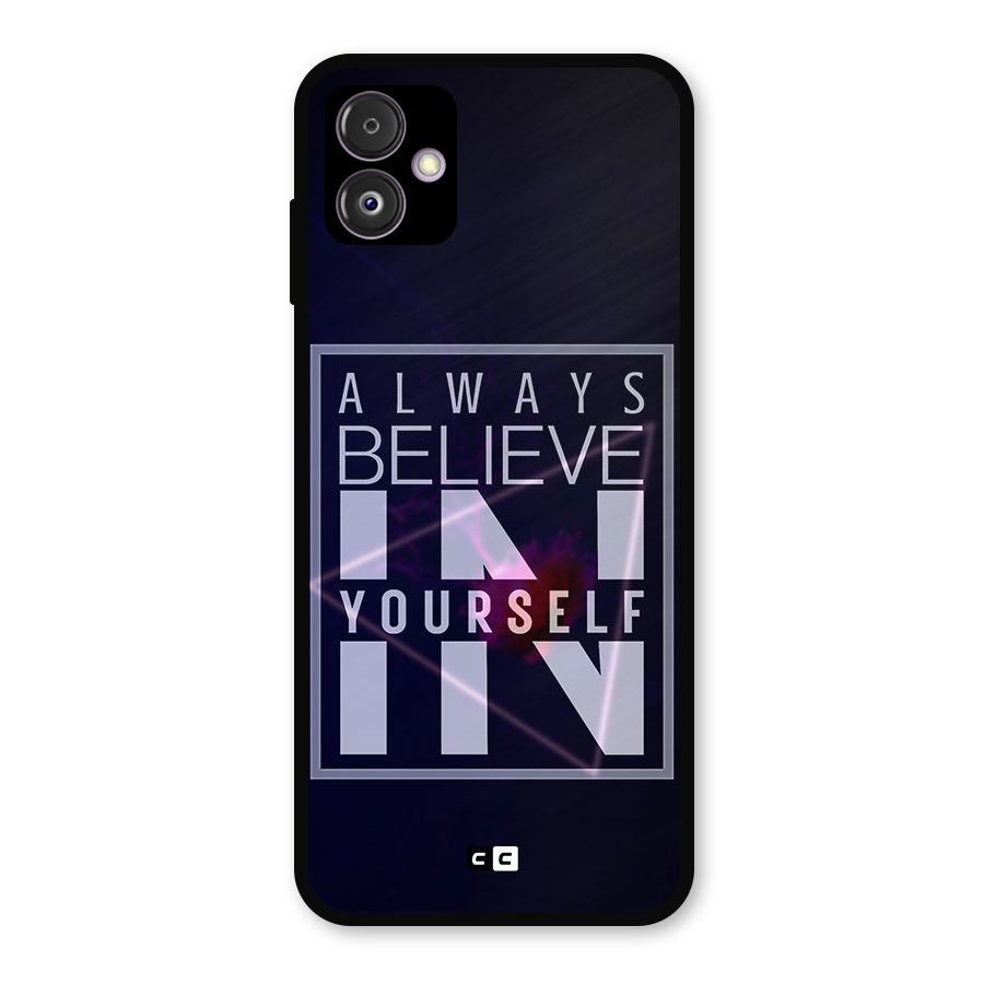 Always Believe in Yourself Metal Back Case for Galaxy F14