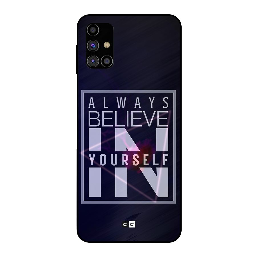 Always Believe in Yourself Metal Back Case for Galaxy M31s