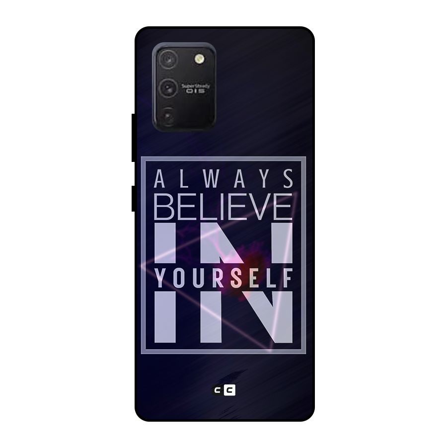Always Believe in Yourself Metal Back Case for Galaxy S10 Lite