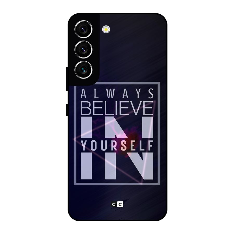 Always Believe in Yourself Metal Back Case for Galaxy S22 5G