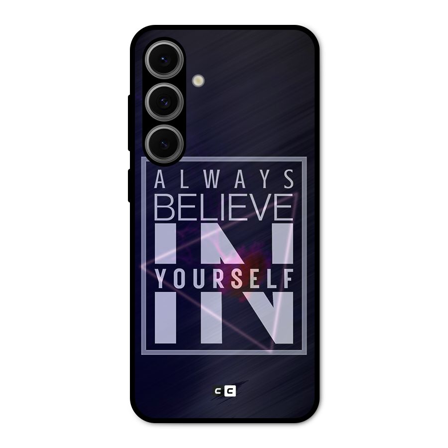 Always Believe in Yourself Metal Back Case for Galaxy S24 FE