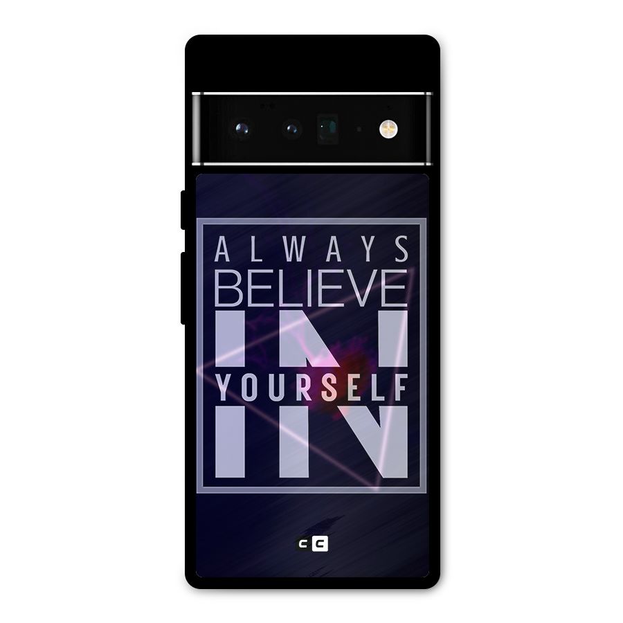 Always Believe in Yourself Metal Back Case for Google Pixel 6 Pro