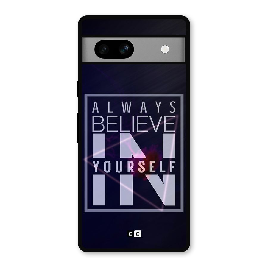 Always Believe in Yourself Metal Back Case for Google Pixel 7a